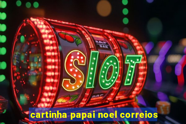 cartinha papai noel correios